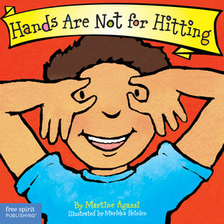 Book cover of Hands Are Not For Hitting (Ages 0-3) (Best Behavior) by Martine Agassi, Marieka Heinlen (Illus.)