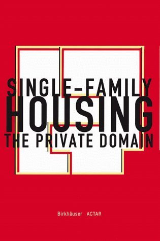 Book cover of Single Family Housing: The Private Domain by Jaime Salazar, Manuel Gausa