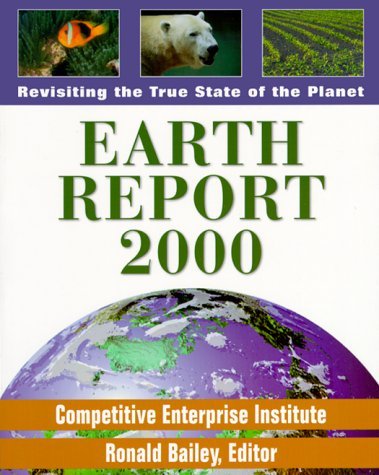 Book cover of Earth Report 2000: Revisiting the True State of the Planet by Ronald Bailey (Ed.)