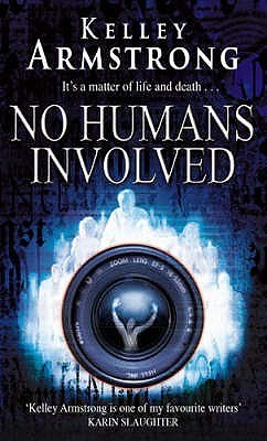 Book cover of No Humans Involved by Kelley Armstrong