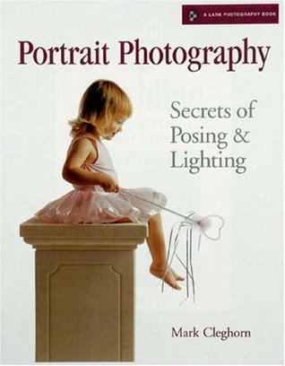 Book cover of Portrait Photography: Secrets of Posing & Lighting by Mark Cleghorn