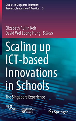 Book cover of Scaling Up Ict-Based Innovations In Schools: The Singapore Experience by Elizabeth Ruilin Koh (Ed.), David Wei Loong Hung (Ed.)