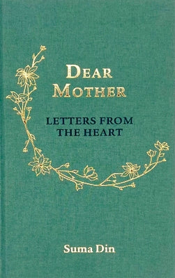 Book cover of Dear Mother: Letters From The Heart by Suma Din