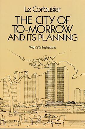 Book cover of The City of Tomorrow and Its Planning by Le Corbusier