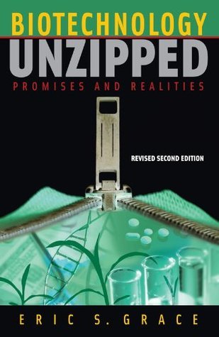 Book cover of Biotechnology Unzipped: Promises And Realities by a Joseph Henry Press book, Eric S. Grace