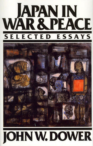 Book cover of Japan In War And Peace: Selected Essays by John W. Dower