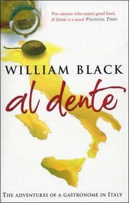 Book cover of Al Dente: The Adventures of a Gastronome in Italy by William Black