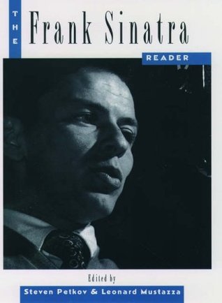 Book cover of The Frank Sinatra Reader by Leonard Mustazza (Ed.), Steven Petkov (Ed.)