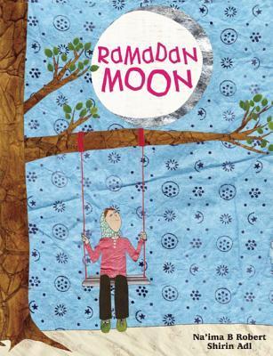 Book cover of Ramadan Moon by Na'ima B. Robert, Shirin Adl (Illus.)