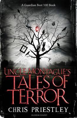 Book cover of Uncle Montague's Tales of Terror by Chris Priestley, David Roberts (Illus.)