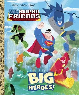 Book cover of Big Heroes! (DC Super Friends) by Billy Wrecks, Dan Schoening (Illus.)