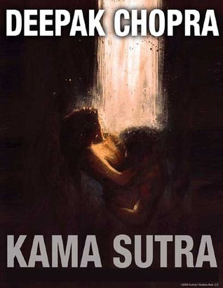Book cover of Deepak Chopra's Kama Sutra by Deepak Chopra