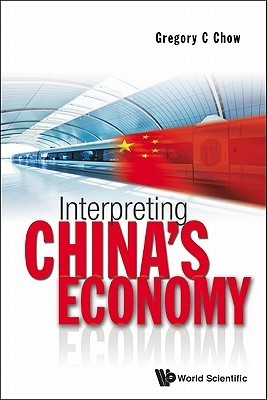 Book cover of Interpreting China's Economy by Gregory C. Chow