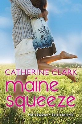 Book cover of Maine Squeeze: Maine Squeeze / Banana Splitsville by Catherine Clark
