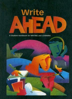 Book cover of Great Source Write Ahead: Handbook Grades 9 - 10 by Dave Kemper, Patrick Sebranek, Verne Meyer, Chris Krenzke (Illus.)