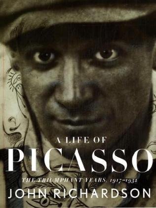Book cover of A Life Of Picasso: The Triumphant Years: 1917-1932 by John Richardson