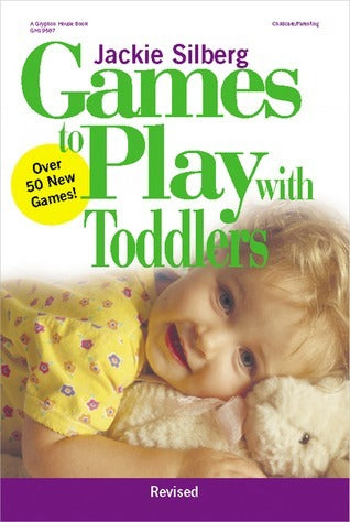 Book cover of Games To Play With Toddlers by Joan Waites (Illus.), Jackie Silberg