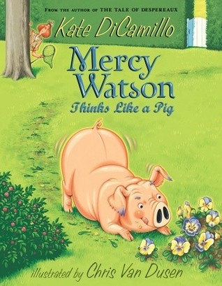 Book cover of Mercy Watson Thinks Like a Pig by Kate DiCamillo, Chris Van Dusen (Illus.)
