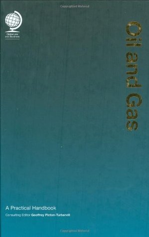 Book cover of Oil And Gas: A Practical Handbook by Geoffrey Picton-Turbervill