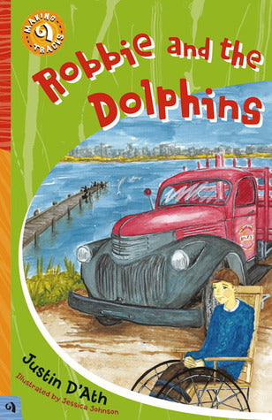 Book cover of Robbie And The Dolphins by Justin D'Ath, Jessica Johnson (Illus.)