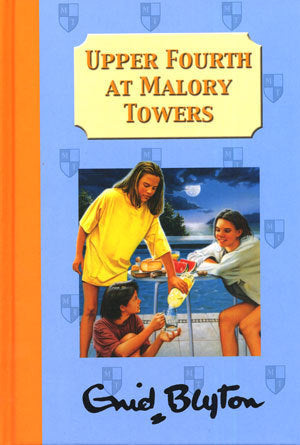 Book cover of Upper Fourth at Malory Towers by Enid Blyton