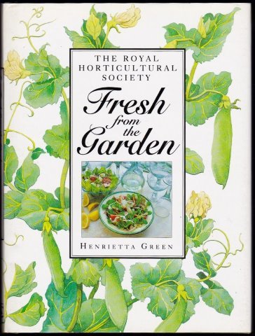 Book cover of Fresh From The Garden: The Royal Horticultural Society Cookbook by Henrietta Green, Sally Maltby (Illus.)