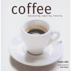 Book cover of Coffee by Hattie Ellis, Debi Treloar (Photographer)