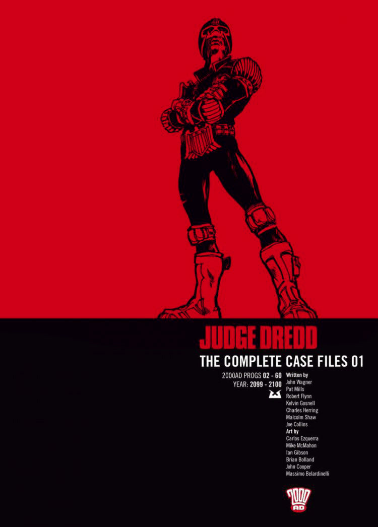 Book cover of Judge Dredd: The Complete Case Files 01 by John Wagner, Carlos Ezquerra (Illus.), Peter Harris, Kelvin Gosnell, Massimo Belardinelli (Illus.), Ron Turner (Illus.), Ian Gibson (Iillustrator), Brian Bolland (Illus.), Malcolm Shaw, Charles Herring, Gerry Finley-Day, Pat Mills, Robert Flynn, Mike McMahon (Illus.), Bill Ward (Illus.), John Cooper (Illus.)