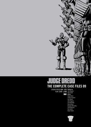 Book cover of Judge Dredd: The Complete Case Files 09 by John Wagner, Alan Grant, Ron Smith (Illus.), Bryan Talbot (Illus.), Steve Dillon (Illus.), Carlos Ezquerra (Illus.), Ian Gibson (Illus.), John Higgins (Illus.), Cam Kennedy (Illus.), Barry Kitson (Illus.), Brendan McCarthy (Illus.), Cliff Robinson (Illus.)