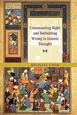 Book cover of Commanding Right And Forbidding Wrong In Islamic Thought by Michael A. Cook