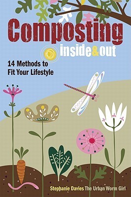 Book cover of Composting Inside & Out: 14 Methods to Fit Your Lifestyle by Stephanie Davies