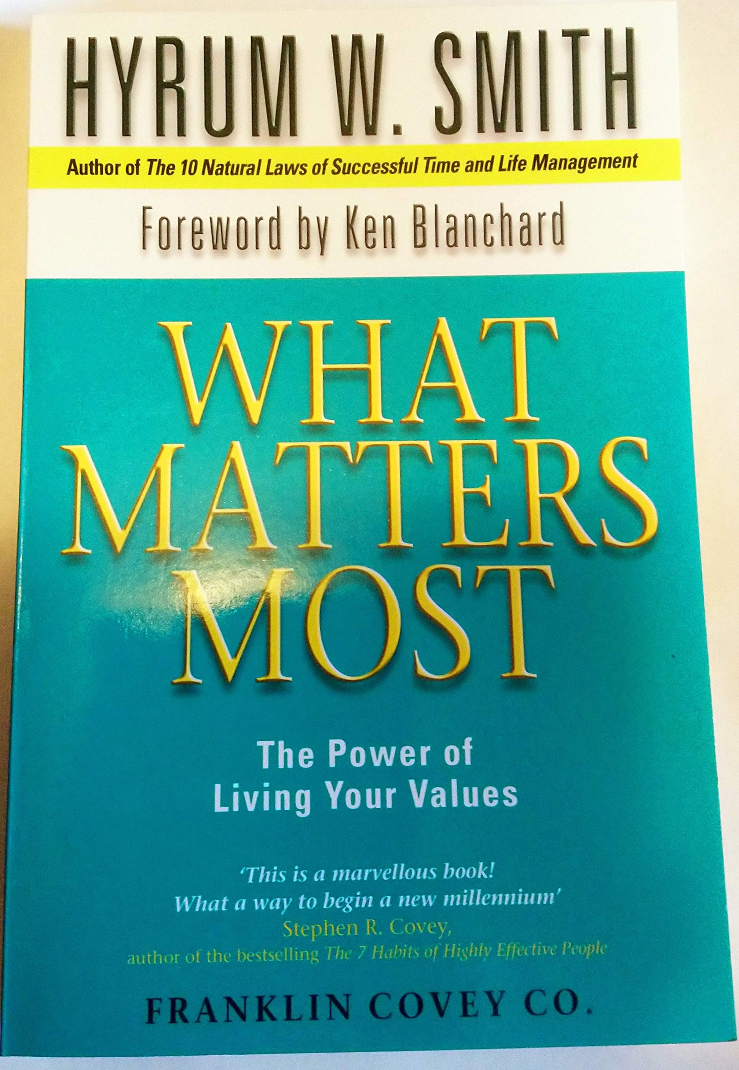 Book cover of What Matters Most : The Power Of Living Your Values by Hyrum W. Smith
