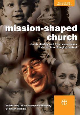 Book cover of Mission-Shaped Church : Church Planting And Fresh Expressions Of Church In A Changing Context by Graham Cray (Ed.), Damian Feeney (Collaborator), George Lings (Collaborator), Chris Neal (Collaborator)