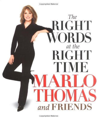 Book cover of The Right Words At The Right Time by Marlo Thomas, Friends