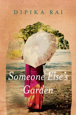 Book cover of Someone Else's Garden by Dipika Rai