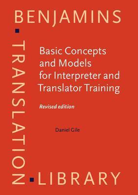 Book cover of Basic Concepts And Models For Interpreter And Translator Training by Daniel Gile
