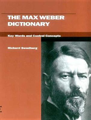 Book cover of The Max Weber Dictionary: Key Words And Central Concepts by Richard Swedberg
