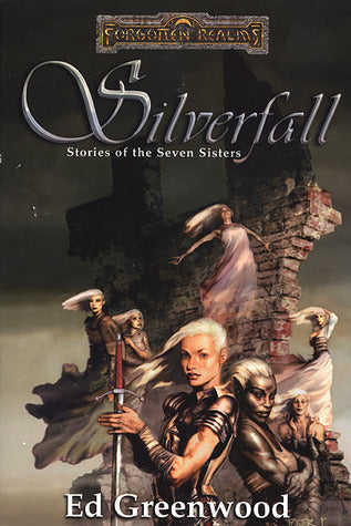Book cover of Silverfall: Stories of the Seven Sisters by Ed Greenwood