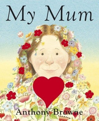 Book cover of My Mum by Anthony Browne