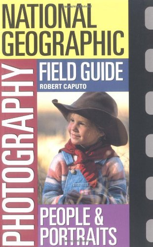 Book cover of National Geographic Photography Field Guide: People and Portraits by National Geographic Society, Peter K. Burian