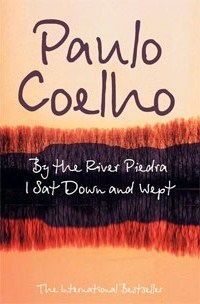 Book cover of By River Piedra, I Sat Down and Wept by Paulo Coelho; Alan R. Clarke