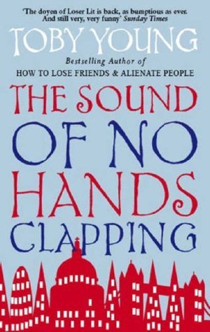Book cover of The Sound Of No Hands Clapping by Toby Young