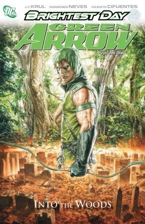 Book cover of Green Arrow, Vol. 1: Into the Woods by J.T. Krul, Diogenes Neves (Illus.), Vicente Cifuentes (Illus.)