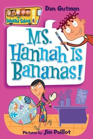 Book cover of Ms. Hannah Is Bananas! by Dan Gutman, Jim Paillot (Illus.)