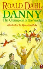 Book cover of Danny The Champion Of The World by Roald Dahl, Quentin Blake (Illus.)