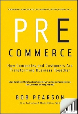Book cover of Pre-Commerce: How Companies And Customers Are Transforming Business Together by Bob Pearson, Mark Addicks (Foreword)
