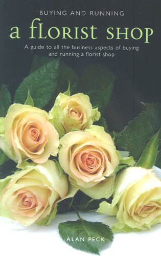 Book cover of Buying And Running A Florist Shop by Alan Peck