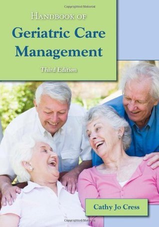 Book cover of Handbook Of Geriatric Care Management by Cathy Jo Cress (Ed.)