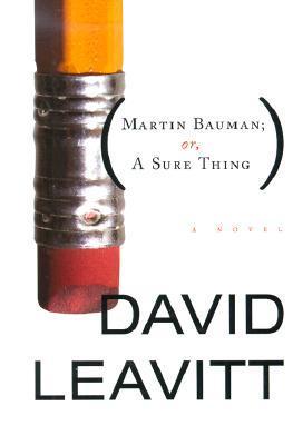 Book cover of Martin Bauman; Or, a Sure Thing by David Leavitt