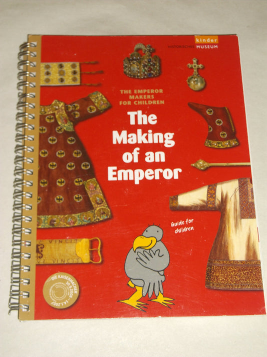 Book cover of The Emperor Makers For Children: The Making of An Emperor; Guide For Children by Martina Dehlinger